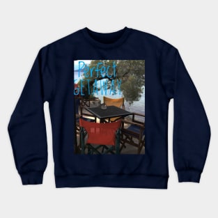 At a cafe on Mediterranean sea with text Perfect Getaway Crewneck Sweatshirt